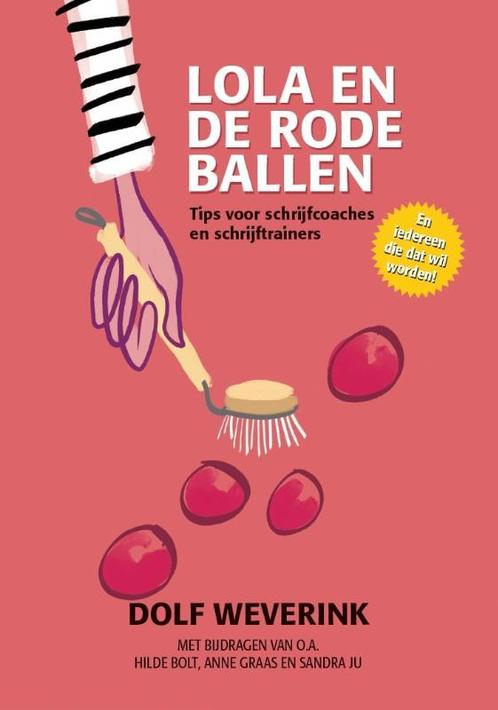 Lola en de rode ballen 9789079624454 Dolf Weverink, Boeken, Overige Boeken, Gelezen, Verzenden