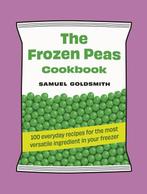 9781761500657 100 Everyday Recipes- The Frozen Peas Cookbook, Boeken, Verzenden, Nieuw, Samuel Goldsmith