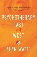 9781608684564 Psychotherapy East  West Alan Watts, Boeken, Nieuw, Alan Watts, Verzenden