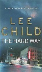 The Hard Way. A Jack Reacher Novel (Bantam Press)  Le..., Gelezen, Lee Child, Verzenden
