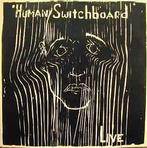 LP gebruikt - The Human Switchboard - Live, Zo goed als nieuw, Verzenden