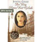 WEG NAAR HET GELUK 9789022524671 Judith Court, Boeken, Verzenden, Gelezen, Judith Court