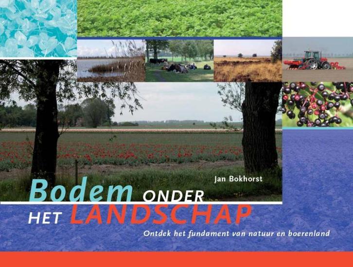 Bodem onder het landschap 9789087401818 Jan Bokhorst, Boeken, Wetenschap, Zo goed als nieuw, Verzenden