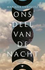 Ons deel van de nacht   Mariana Enriquez    9789403105413, Boeken, Europa overig, Nieuw, Mariana Enriquez, Verzenden