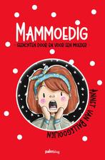 Mammoedig 9789493245495 Annet Van Ballegooijen, Verzenden, Zo goed als nieuw, Annet Van Ballegooijen