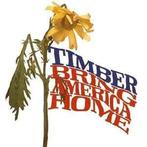 cd - Timber - Bring America Home, Verzenden, Zo goed als nieuw