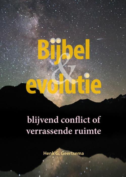 Bijbel en evolutie 9789463691109 Henk Geertsema, Boeken, Wetenschap, Gelezen, Verzenden