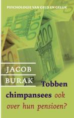 Tobben chimpansees ook over hun pensioen? 9789025959623, Verzenden, Zo goed als nieuw, Jacob Burak