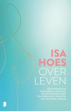 Over leven 9789022595114 Isa Hoes, Verzenden, Zo goed als nieuw, Isa Hoes