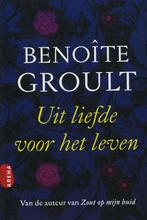 Uit Liefde Voor Het Leven 9789069748238 Benoîte Groult, Boeken, Verzenden, Gelezen, Benoîte Groult