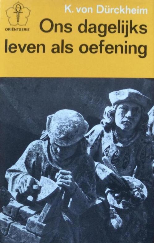 Ons dagelijks leven als oefening / Orient-serie, Boeken, Esoterie en Spiritualiteit, Gelezen, Verzenden