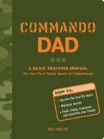 Commando dad: a basic training manual for the first three, Boeken, Gelezen, Neil Sinclair, Verzenden