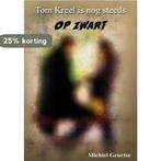 Tom Kreel is nog steeds op zwart 9789462663596, Verzenden, Gelezen, Michiel Geurtse