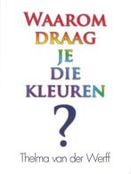 Waarom draag je die kleuren? | 9780908807222 | WERFF, T. van, Zo goed als nieuw, WERFF, T. van der