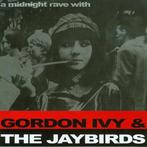 Gordon Ivy & The Jaybirds - A Midnight Rave With, Gebruikt, Ophalen of Verzenden