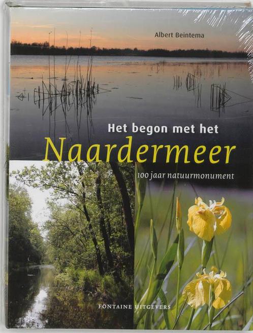 Het Begon Met Het Naardermeer 9789059560796 A. Beintema, Boeken, Hobby en Vrije tijd, Zo goed als nieuw, Verzenden
