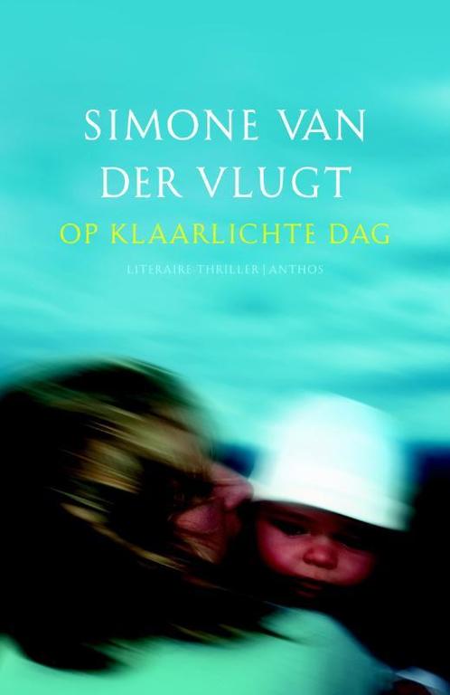 Op klaarlichte dag 9789041420817 Simone van der Vlugt, Boeken, Thrillers, Zo goed als nieuw, Verzenden