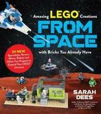 Amazing LEGO creations from space: with bricks you already, Gelezen, Sarah Dees, Verzenden