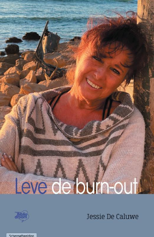 Leve de burn-out 9789492515841 Jessie De Caluwe, Boeken, Gezondheid, Dieet en Voeding, Zo goed als nieuw, Verzenden