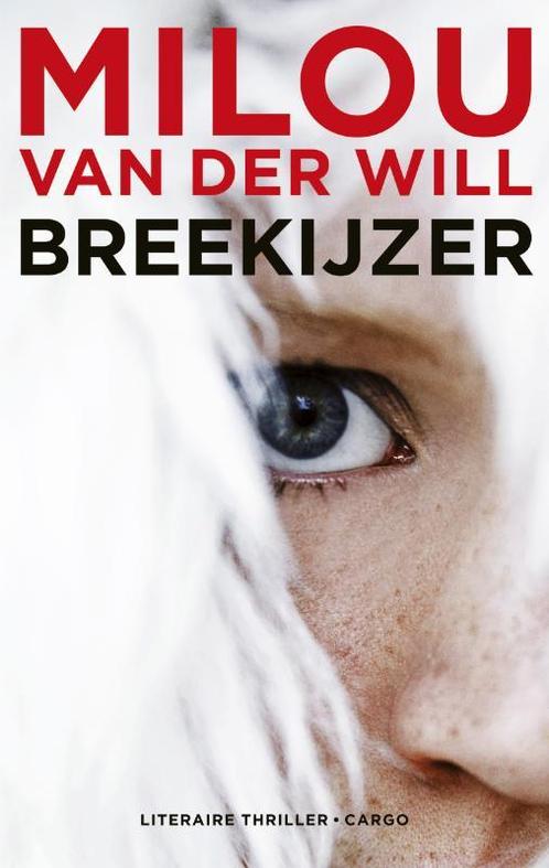 Breekijzer 9789023468851 Milou van der Will, Boeken, Thrillers, Gelezen, Verzenden