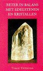 Beter in balans met edelstenen en kristallen 9789032505592, Verzenden, Gelezen, T. Tetteroo