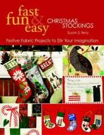 Fast, fun & easy Christmas stockings: festive fabric, Gelezen, Verzenden, Susan Terry