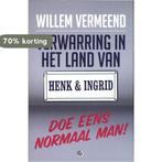 Verwarring in het land van Henk en Ingrid 9789048813223, Verzenden, Zo goed als nieuw, Willem Vermeend