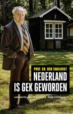 Nederland is gek geworden 9789089752765 Bob Smalhout, Boeken, Verzenden, Gelezen, Bob Smalhout