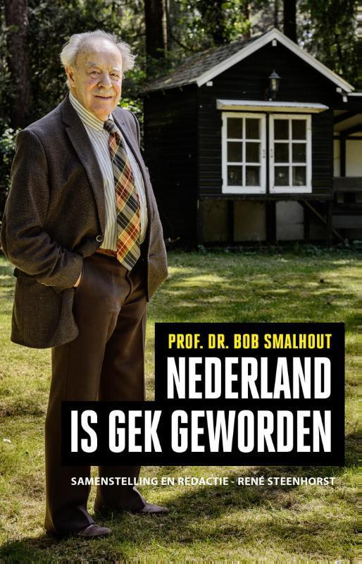 Nederland is gek geworden 9789089752765 Bob Smalhout, Boeken, Hobby en Vrije tijd, Gelezen, Verzenden