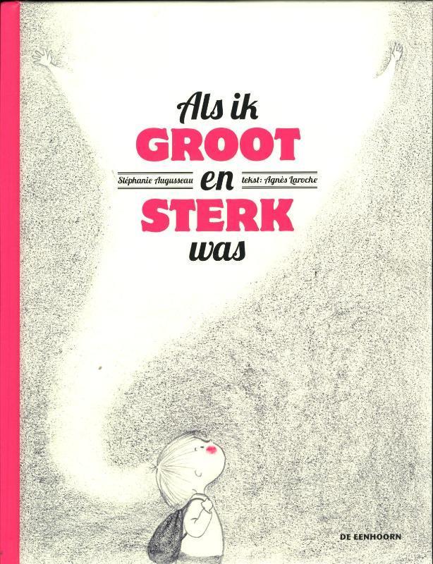 Als ik groot en sterk was 9789058387509 Agnès Laroche, Boeken, Prentenboeken en Plaatjesalbums, Zo goed als nieuw, Verzenden