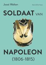 9789056157043 Soldaat van Napoleon (1806-1815), Verzenden, Zo goed als nieuw, Joost Welten