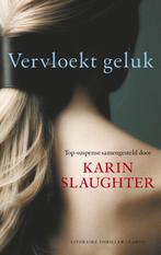 Vervloekt geluk 9789023412984 Karin Slaughter, Verzenden, Zo goed als nieuw, Karin Slaughter