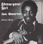 vinyl single 7 inch - Joe Bourne - Show Your Girl, Cd's en Dvd's, Vinyl Singles, Verzenden, Zo goed als nieuw