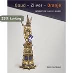 Goud - Zilver - Oranje 9789490128159 Joh. R. ter Molen, Boeken, Verzenden, Zo goed als nieuw, Joh. R. ter Molen