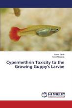 9783659812873 Cypermethrin Toxicity to the Growing Guppy..., Boeken, Verzenden, Nieuw, Zarah Rowa