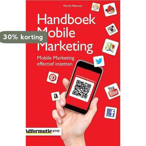 Handboek mobile marketing 9789491560033 Patrick Petersen, Boeken, Economie, Management en Marketing, Zo goed als nieuw, Verzenden