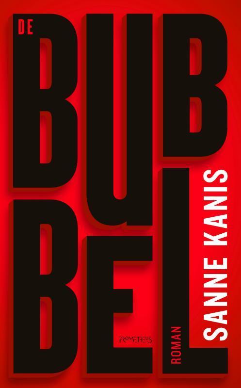 De bubbel 9789044638844 Sanne Kanis, Boeken, Romans, Gelezen, Verzenden