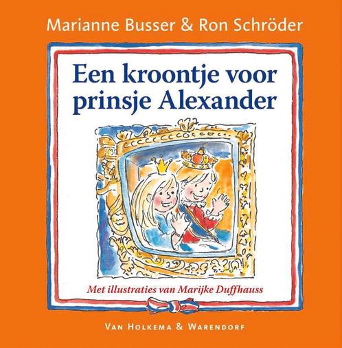 Een kroontje voor prinsje Alexander 9789047508076, Boeken, Kinderboeken | Baby's en Peuters, Gelezen, Verzenden