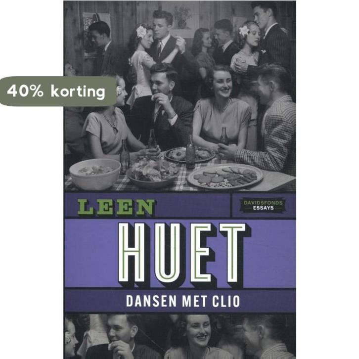 Dansen met Clio / Davidsfonds essays 9789022339480 Leen Huet, Boeken, Literatuur, Zo goed als nieuw, Verzenden
