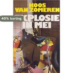 Explosie in mei 9789044918564 Koos van Zomeren, Boeken, Verzenden, Gelezen, Koos van Zomeren