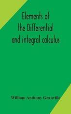 9789354171147 Elements of the differential and integral c..., Boeken, Nieuw, William Anthony Granville, Verzenden
