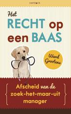Het recht op een baas 9789461260499 Ward Grootens, Verzenden, Zo goed als nieuw, Ward Grootens