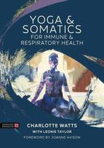 9781839970870 Yoga and Somatics for Immune and Respirator..., Verzenden, Nieuw, Charlotte Watts