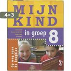 Mijn Kind In Groep 8 9789006690057 Annemarie Bon, Verzenden, Zo goed als nieuw, Annemarie Bon