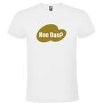 Hoe Dan als tekst op T-shirt, Kleding | Heren, T-shirts, Overige kleuren, Roly, Verzenden, Nieuw