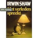 Verleden spreekt 9789010047311 Irwin Shaw, Boeken, Verzenden, Gelezen, Irwin Shaw