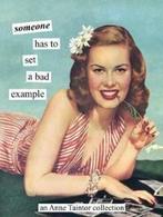 Someone has to set a bad example 9781452103099 Anne Taintor, Verzenden, Gelezen, Anne Taintor