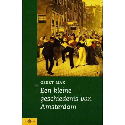 Een kleine geschiedenis van Amsterdam / Olympus Geert Mak, Boeken, Geschiedenis | Wereld, Gelezen, Verzenden