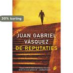 De reputaties 9789056725020 Juan Gabriel Vasquez, Verzenden, Zo goed als nieuw, Juan Gabriel Vasquez