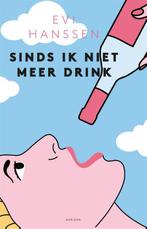 Sinds ik niet meer drink 9789463962735 Evi Hanssen, Verzenden, Zo goed als nieuw, Evi Hanssen